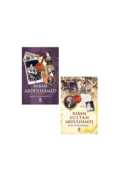Timaş Yayınları Babam Abdülhamid + Babam Sultan Abdülhamid 2 Kitap Set (ayşe ...