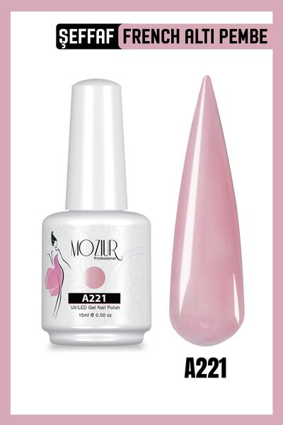 MOZIUR A221 (FRENCH ALTI ŞEFFAF PEMBE) Uv Led Kalıcı Oje 15ml Ana Renkler