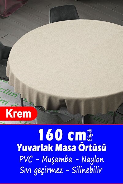 Örtücüm 160 cm Büyük Yuvarlak Pvc Muşamba Mutfak Masa Örtüsü Elyaflı Astarlı ...