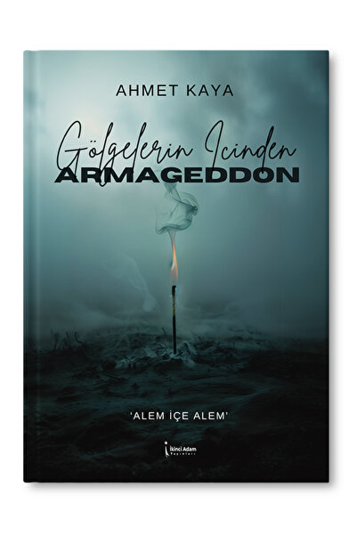 İkinci Adam Yayınları Gölgelerin İçinden Armageddon - Ahmet Kaya