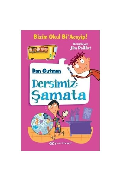 Epsilon Yayınevi Bizim Okul Bi Acayip! 02 - Dersimiz: Şamata (Ciltli)