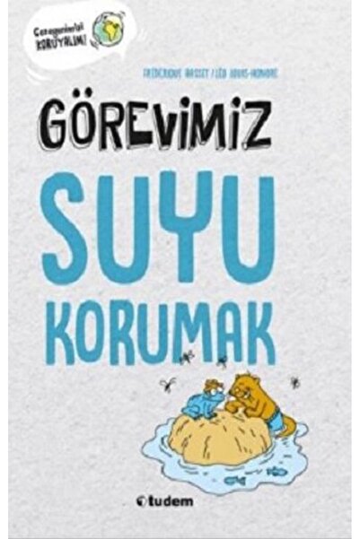 Delidolu Yayınları Tudem Yayınları    Görevimiz Suyu Korumak