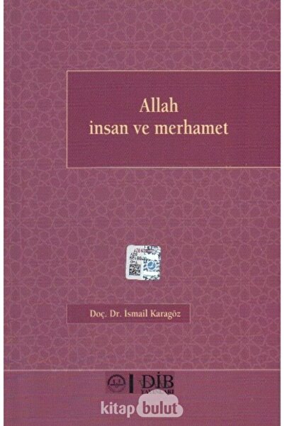 Diyanet İşleri Başkanlığı Allah Insan Ve Merhamet - Ismail Karagöz
