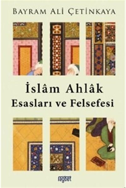 Rağbet Yayınları İslam Ahlak Esasları Ve Felsefesi