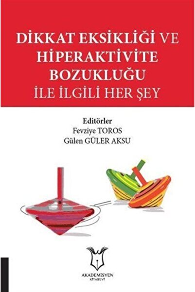 Akademisyen Kitabevi Dikkat Eksikliği Ve Hiperaktivite Bozukluğu Ile Ilgili Her Şey