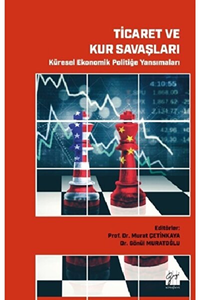 Hkitap Ticaret Ve Kur Savaşları Küresel Ekonomik Politiğe Yansımaları