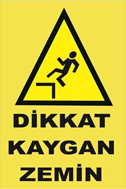 BAYSAN YANGIN Iş Güvenliği Levhası Uyarıcı Levha Ikaz Levhası Dikkat Kaygan Z...