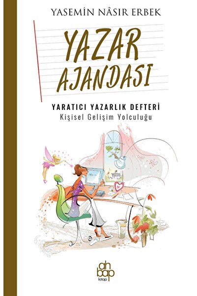 Ahbap Kitap Yazar Ajandası - Yaratıcı Yazarlık Defteri / Yasemin Nasır Erbek ...