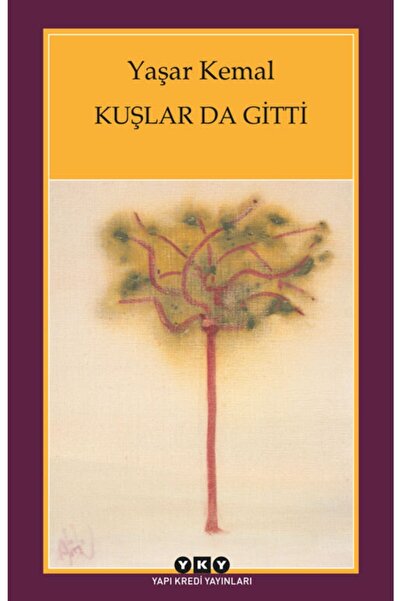Yapı Kredi Yayınları Kuşlar Da Gitti Yaşar Kemal