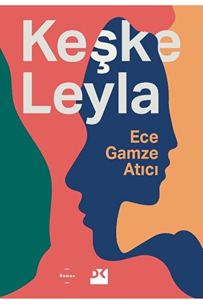 Doğan Kitap Keşke Leyla / Ece Gamze Atıcı / Doğan Kitap / 9786256666627