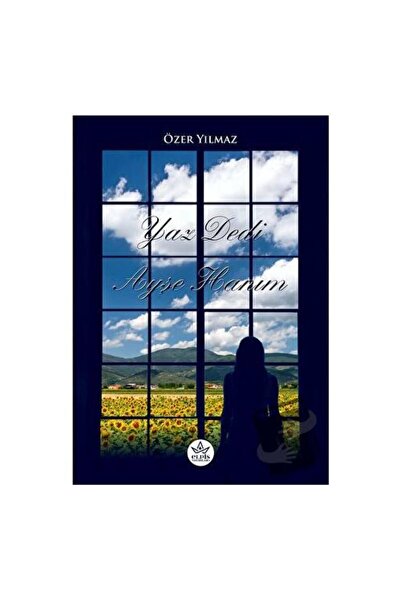Elpis Yayınları Yaz Dedi Ayşe Hanım / / Özer Yılmaz