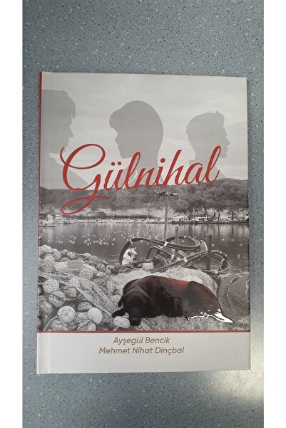 Üniversiteli Kitabevi Gülnihal - Ayşegül Bencik, Mehmet Nihat Dinçbal