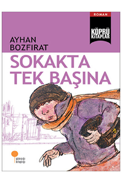 Günışığı Kitaplığı Köprü Kitaplar 2 Sokakta Tek Başına - Ayhan Bozfırat