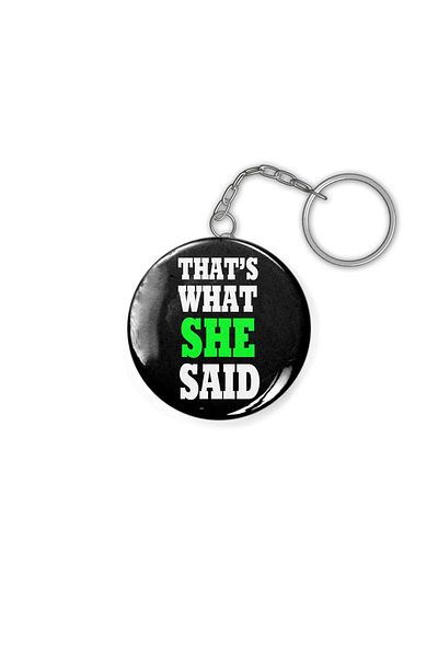 Fizello That's What She Said Keychain