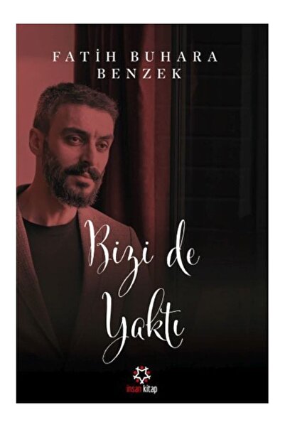 İnsan Yayınları Bizi De Yaktı Fatih Buhara Benzek
