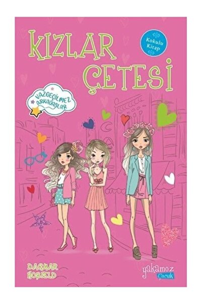 Yakamoz Yayınları Kızlar Çetesi Vazgeçilmez Arkadaşlar