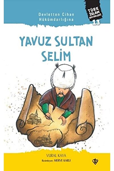 Türkiye Diyanet Vakfı Yayınları Devletten Cihan Hükümdarlığına: Yavuz Sultan ...