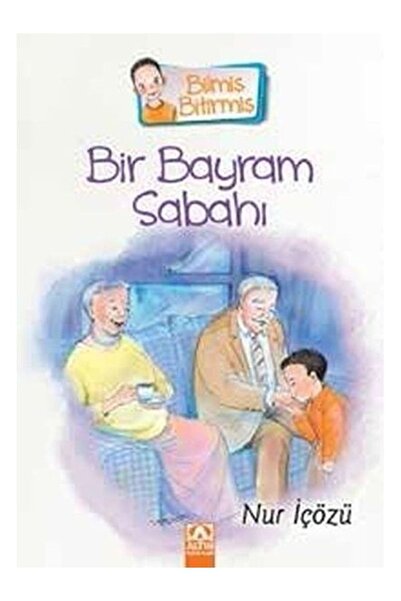 Altın Kitaplar Bir Bayram Sabahı-bilmiş Bitirmiş