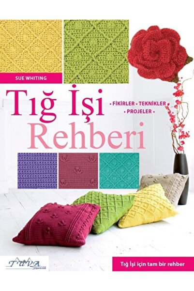 Genel Markalar Tığ Işi Rehberi & Fikirler - Teknikler - Projeler