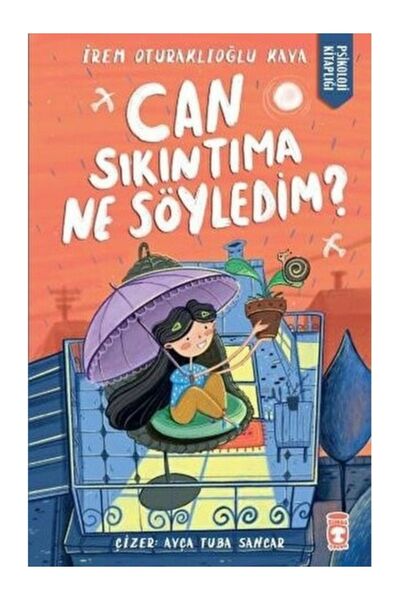 Timaş Çocuk Can Sıkıntıma Ne Söyledim? İrem Oturaklıoğlu Kaya