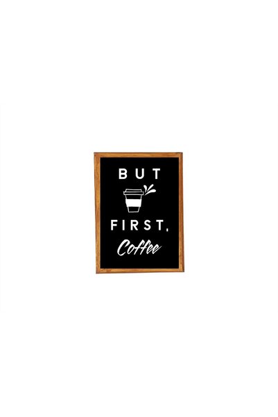 enmalife Çay Kahve Köşesi Duvar Dekoru But Fırst Coffee Siyah Zeminli Ahşap Ç...