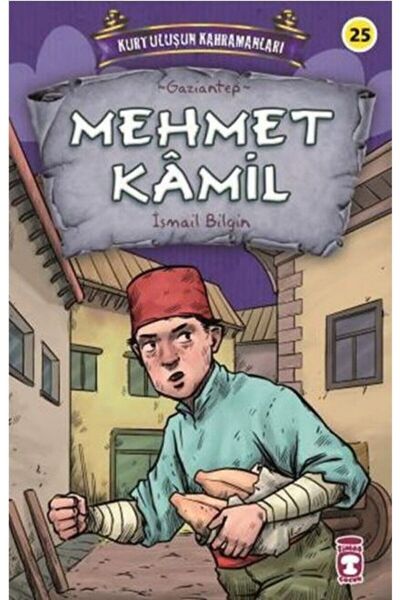 Timaş Çocuk Mehmet Kamil - Kurtuluşun Kahramanları 3 / İsmail Bilgin / Timaş ...
