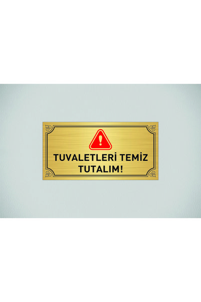 ALFA REKLAM AJANSI TUVALETLERİ TEMİZ TUTALIM YAZILI 20 X 10 CM GOLD METAL LEVHA