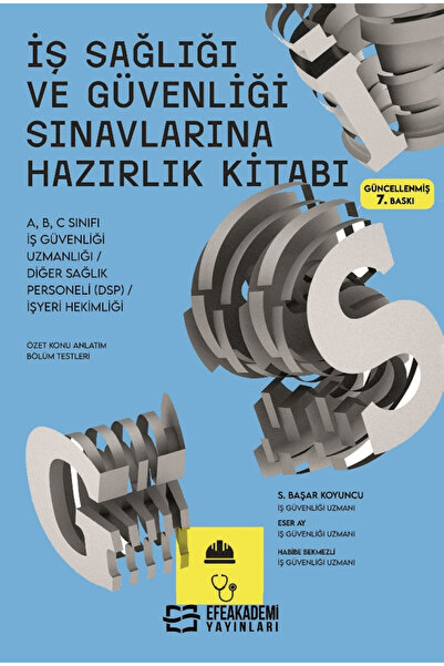 Efe Akademi Yayınları İş Sağlığı ve Güvenliği Sınavlarına Hazırlık Kitabı / E...