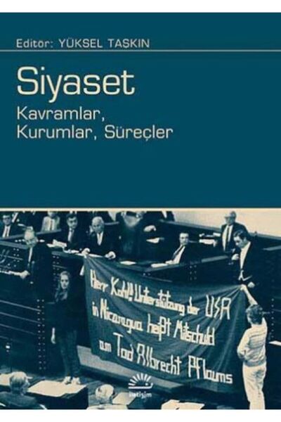 İletişim Yayınları Siyaset: Kavramlar, Kurumlar, Süreçler - - Yüksel Taşkın (...