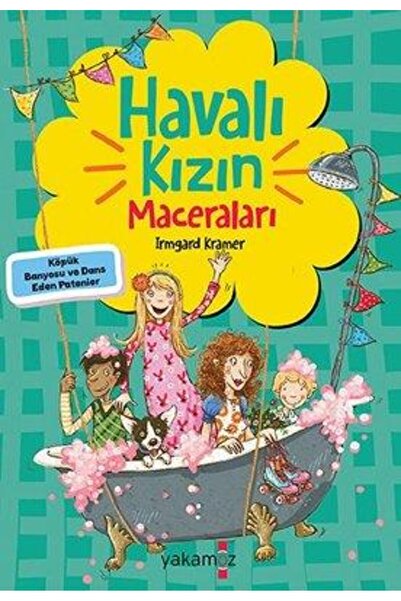 Yakamoz Yayınları Havalı Kızın Maceraları - Köpük Banyosu ve Dans Eden Patenler