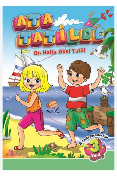 Ata Yayıncılık 3. Sınıf Ata Tatilde On Hafta Okul Tatili 4.sınıfa Geçenler Iç...