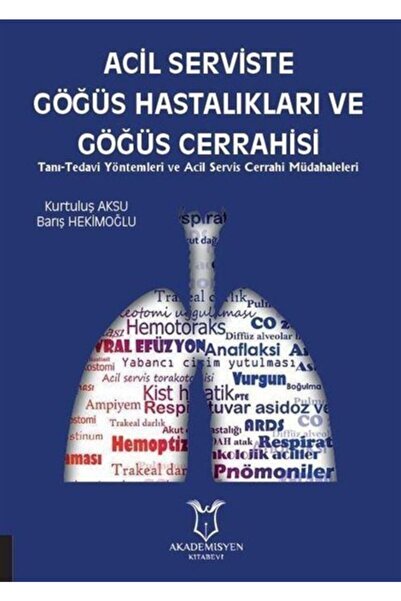 Akademisyen Kitabevi Acil Serviste Göğüs Hastalıkları Ve Göğüs Cerrahisi