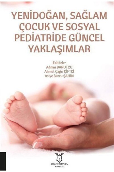 Akademisyen Kitabevi Yenidoğan, Sağlam Çocuk Ve Sosyal
pediatride Güncel Yaklaşımlar - Adnan Barutçu 978625727524