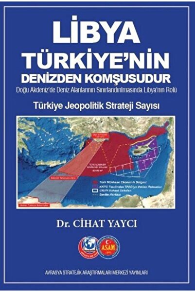 Asam Yayınları Libya Türkiye'nin Denizden Komşusudur - Türkiye Jeopolitik Str...