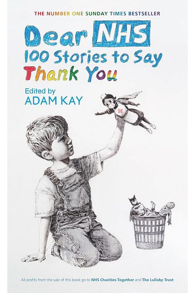 Kolektif Kitap Dear Nhs: 100 Stories To Say Thank You, Edited By Adam Kay