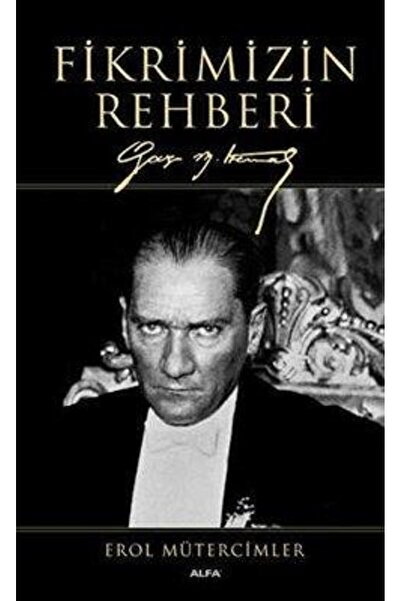Alfa Yayınları Fikrimizin Rehberi - Gazi Mustafa Kemal - Büyük Boy
