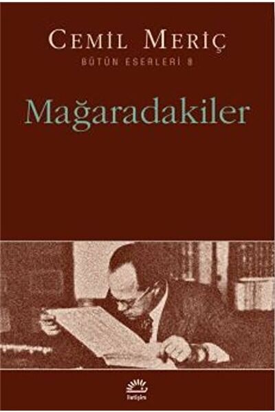 İletişim Yayınevi Mağaradakiler / Cemil Meriç / / 9789754705997