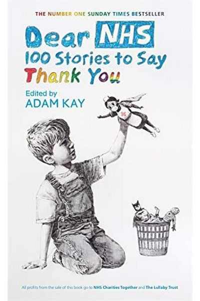 Kolektif Kitap Dear Nhs: 100 Stories To Say Thank You, Edited By Adam Kay