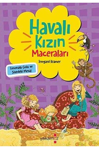 Yakamoz Yayınları Havalı Kızın Maceraları - Limonata Gölü ve Şişedeki Mesaj