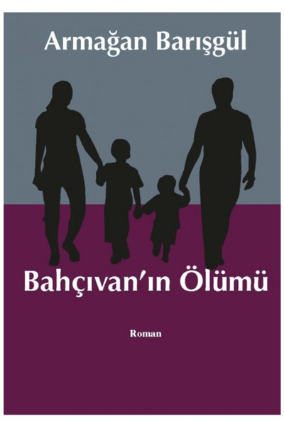 Liman Yayınevi Bahçıvan'ın Ölümü / Armağan Barışgül / Liman Yayınevi / 978625...