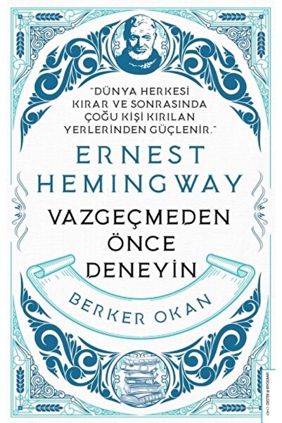 Destek Yayınları Vazgeçmeden Önce Deneyin-ernest Hemingway
