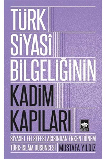 Ötüken Neşriyat Türk Siyasi Bilgeliğinin Kadim Kapıları