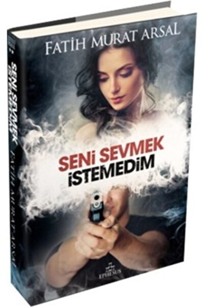 Ephesus Yayınları Seni Sevmek Istemedim /ciltli