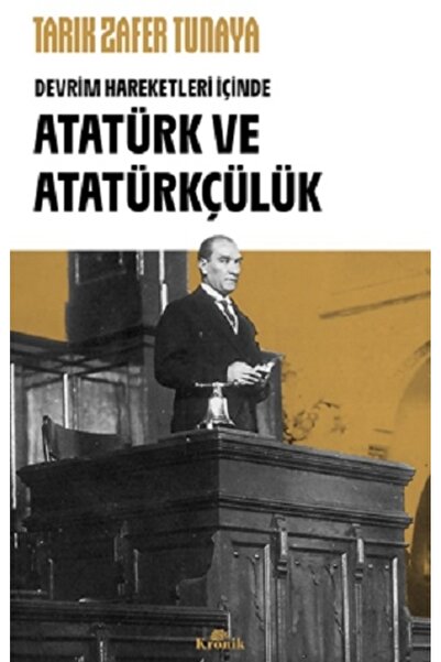 Kronik Kitap Atatürk ve Atatürkçülük kitabı - Tarık Zafer Tunaya - Kronik Kitap