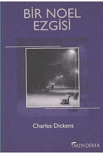 Mendirek Yayıncılık Bir Noel Ezgisi Charles Dickens - Charles Dickens