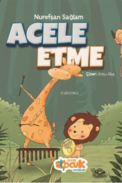 Siyer Çocuk Yayınları Acele Etme