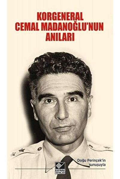 Genel Markalar Korgeneral Cemal Madanoğlu'nun Anıları