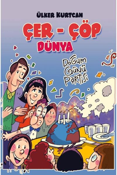Bilgiyolu Yayıncılık Doğum Günü Partisi - Çer-çöp Dünya - Ülker Kurtcan