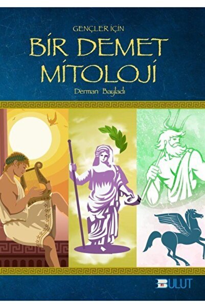 Bulut Yayınları Gençler İçin Bir Demet Mitoloji - Derman Bayladı 9789752863347
