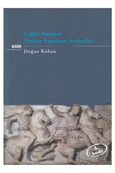 Yapı Kredi Yayınları Çağlar Boyunca Türkiye Sanatının Anahatları Doğan Kuban